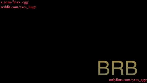 Yves Eggormous Cock online show from January 14, 2025, 2:40 am